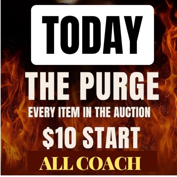 Handbags - ALL COACH MARCH 28th 2PM COACH 👜🔥 THE PURGE IS COMING! 🔥👜